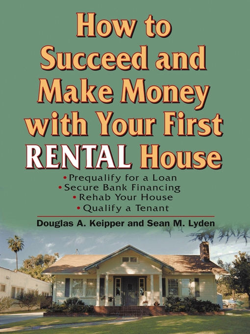Title details for How to Succeed and Make Money with Your First Rental House by Douglas A. Keipper - Wait list